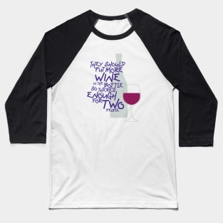 Put More Wine Baseball T-Shirt